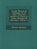 Voyage Musical En Allemagne Et En Italie: Tudes Sur Beethoven, Gluck Et Weber. Melanges Et Nouvelles, Volume 2