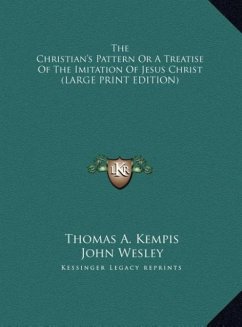 The Christian's Pattern Or A Treatise Of The Imitation Of Jesus Christ (LARGE PRINT EDITION)