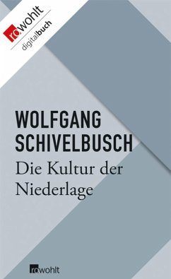 Die Kultur der Niederlage (eBook, ePUB) - Schivelbusch, Wolfgang