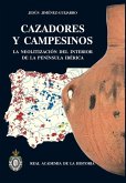 Cazadores y campesinos : la neolitización del interior de la Península Ibérica Cazadores y campesinos : la neolitización del interior de la Península Ibérica