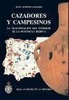 Cazadores y campesinos : la neolitización del interior de la Península Ibérica - Jímenez Guijarro, Jesús