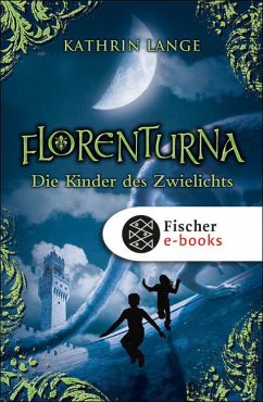 Die Kinder des Zwielichts / Florenturna Bd.2 (eBook, ePUB) - Lange, Kathrin