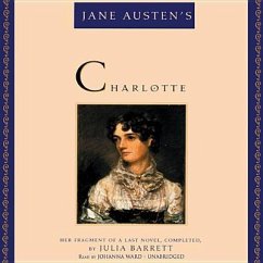 Jane Austen's Charlotte: Her Fragment of a Last Novel, Completed, by Julia Barrett - Barrett, Julia