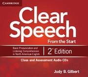 Clear Speech from the Start Class and Assessment Audio CDs (4): Basic Pronunciation and Listening Comprehension in North American English - Gilbert, Judy B.