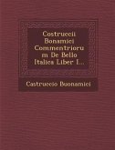 Costruccii Bonamici Commentriorum de Bello Italica Liber I...