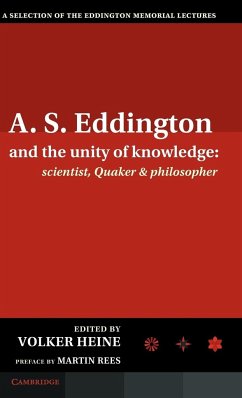 A.S. Eddington and the Unity of Knowledge - Whittaker, Edmund; Dingle, Herbert; Braithwaite, Richard B.