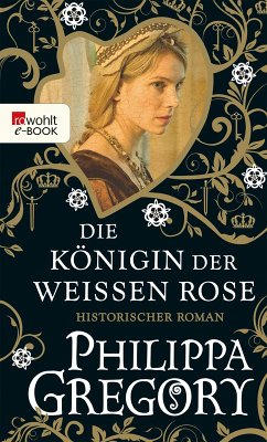 Die Königin der Weißen Rose / Rosenkrieg Bd.1 (eBook, ePUB) - Gregory, Philippa