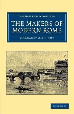 The Makers of Modern Rome - Oliphant, Margaret