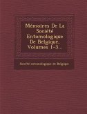 Mémoires De La Société Entomologique De Belgique, Volumes 1-3...