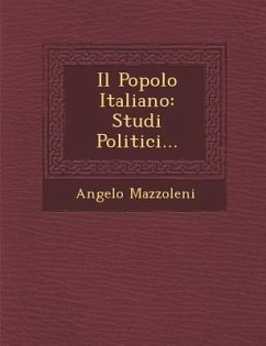 Il Popolo Italiano: Studi Politici... - Mazzoleni, Angelo