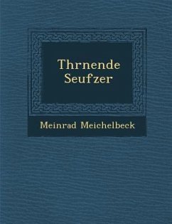 Thr Nende Seufzer - Meichelbeck, Meinrad