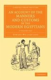 An Account of the Manners and Customs of the Modern Egyptians 2 Volume Set: Written in Egypt During the Years 1833, -34, and -35, Partly from Notes Ma