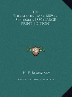 The Theosophist May 1889 to September 1889 (LARGE PRINT EDITION)