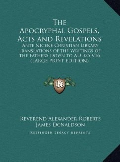 The Apocryphal Gospels, Acts and Revelations