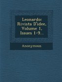 Leonardo: Rivista D'Idee, Volume 1, Issues 1-9...