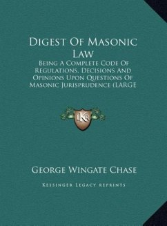 Digest Of Masonic Law - Chase, George Wingate