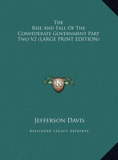 The Rise And Fall Of The Confederate Government Part Two V2 (LARGE PRINT EDITION)