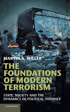 The Foundations of Modern Terrorism - Miller, Martin A.