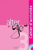 Alter Ego + 3: Cahier d'Activités + CD Audio: Alter Ego + 3: Cahier d'Activités + CD Audio