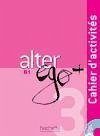 Alter Ego + 3: Cahier d'Activités + CD Audio: Alter Ego + 3: Cahier d'Activités + CD Audio