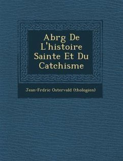 Abr G de L'Histoire Sainte Et Du Cat Chisme - (Th Ologien), Jean-Fr D. Ric Osterv