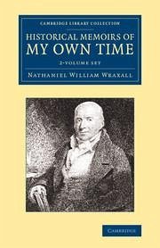 Historical Memoirs of My Own Time 2 Volume Set - Wraxall, Nathaniel William