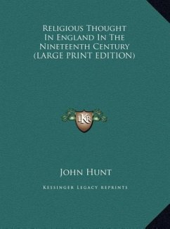 Religious Thought In England In The Nineteenth Century (LARGE PRINT EDITION)