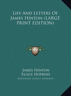 Life And Letters Of James Hinton (LARGE PRINT EDITION) - Hinton, James