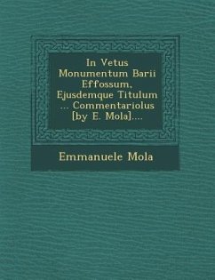In Vetus Monumentum Barii Effossum, Ejusdemque Titulum ... Commentariolus [By E. Mola].... - Mola, Emmanuele