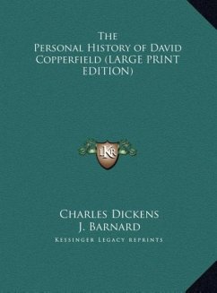 The Personal History of David Copperfield (LARGE PRINT EDITION) - Dickens, Charles
