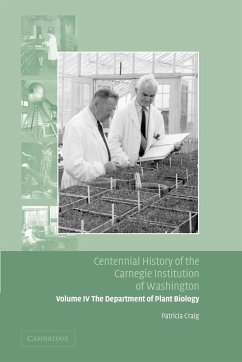 Centennial History of the Carnegie Institution of Washington Volume 4, . Department of Plant Biology - Craig, Patricia