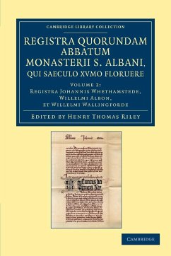 Registra Quorundam Abbatum Monasterii S. Albani, Qui Saeculo Xvmo. Floruere - Volume 2 - Whethamstede, John