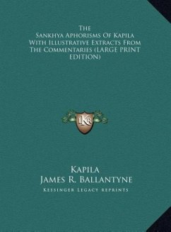 The Sankhya Aphorisms Of Kapila With Illustrative Extracts From The Commentaries (LARGE PRINT EDITION)