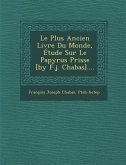 Le Plus Ancien Livre Du Monde, Étude Sur Le Papyrus Prisse [by F.j. Chabas]....