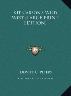 Kit Carson's Wild West (LARGE PRINT EDITION)