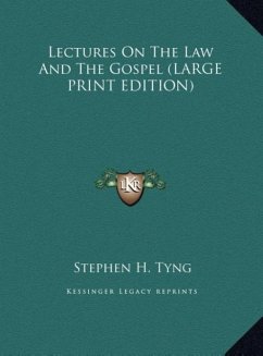 Lectures On The Law And The Gospel (LARGE PRINT EDITION) - Tyng, Stephen H.