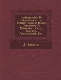 Hydrographie Du Département de l'Allier: Analyse d'Eaux Ordinaires Ou Minérales: Vichy, Bourbon, l'Archambault, Etc...