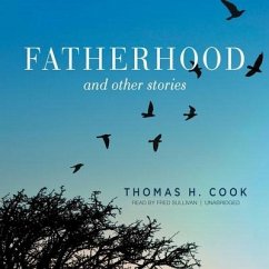 Fatherhood: And Other Stories - Cook, Thomas H.