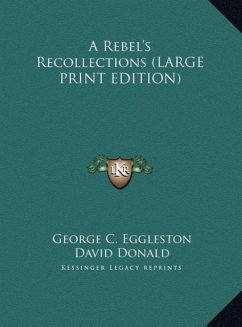 A Rebel's Recollections (LARGE PRINT EDITION)