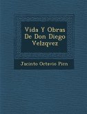 Vida Y Obras De Don Diego Vel�zqvez