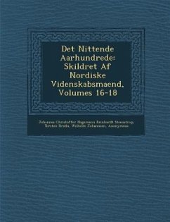 Det Nittende Aarhundrede: Skildret Af Nordiske Videnskabsmaend, Volumes 16-18 - Brod&65533;n, Torsten; Johannsen, Wilhelm