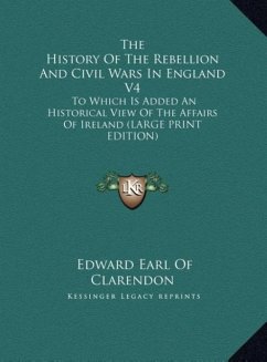 The History Of The Rebellion And Civil Wars In England V4 - Clarendon, Edward Earl Of