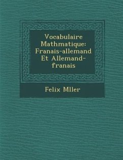 Vocabulaire Math Matique: Fran Ais-Allemand Et Allemand-Fran Ais - M. Ller, Felix