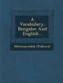 A Vocabulary, Bengalee And English...