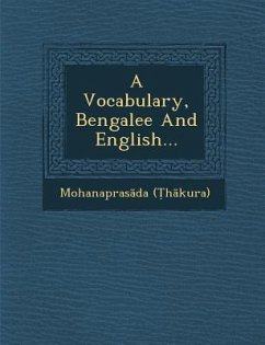 A Vocabulary, Bengalee And English... - (&