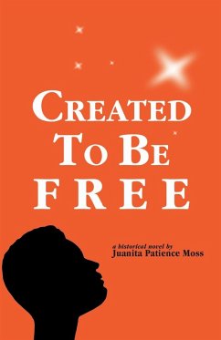 Created to Be Free - Moss, Juanita Patience