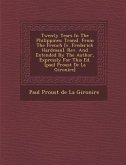 Twenty Years in the Philippines: Transl. from the French [V. Frederick Hardman]. REV. and Extended by the Author, Expressly for This Ed. [Paul Proust