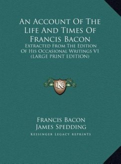 An Account Of The Life And Times Of Francis Bacon - Bacon, Francis