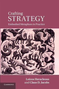 Crafting Strategy - Heracleous, Loizos; Jacobs, Claus D.