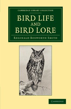 Bird Life and Bird Lore - Bosworth Smith, Reginald